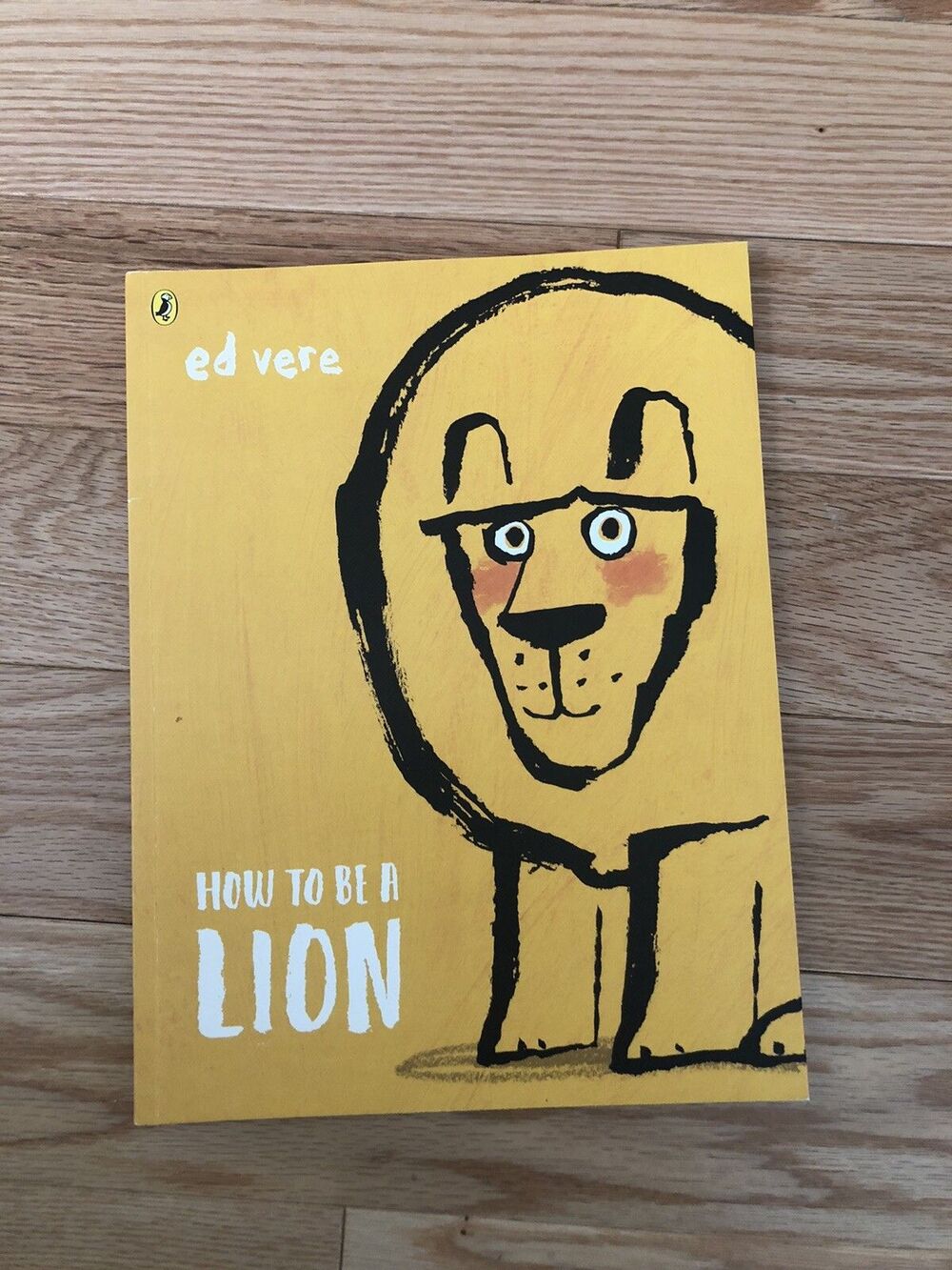 How to be a Lion - Paperback By Ed Vere -Very Good Condition